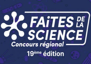 Concours régional « Faites de la science »